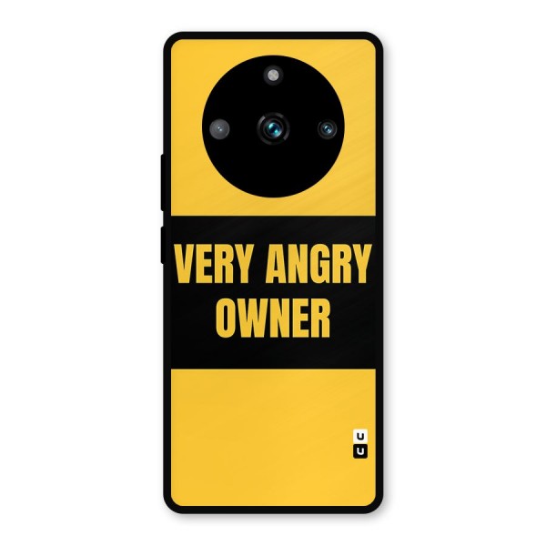 Angry Owner Metal Back Case for Realme 11 Pro Plus