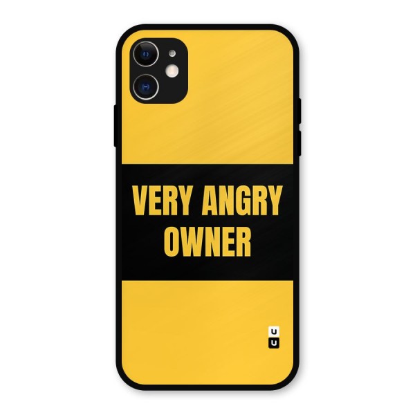 Angry Owner Metal Back Case for iPhone 11