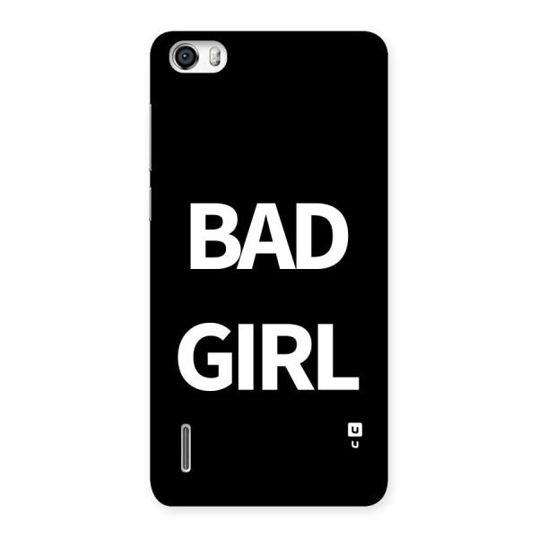 Bad Girl Attitude Back Case for Honor 6