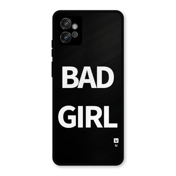 Bad Girl Attitude Metal Back Case for Moto G32