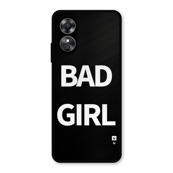 Bad Girl Attitude Metal Back Case for Oppo A17