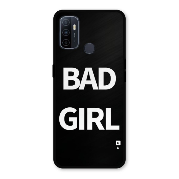 Bad Girl Attitude Metal Back Case for Oppo A53