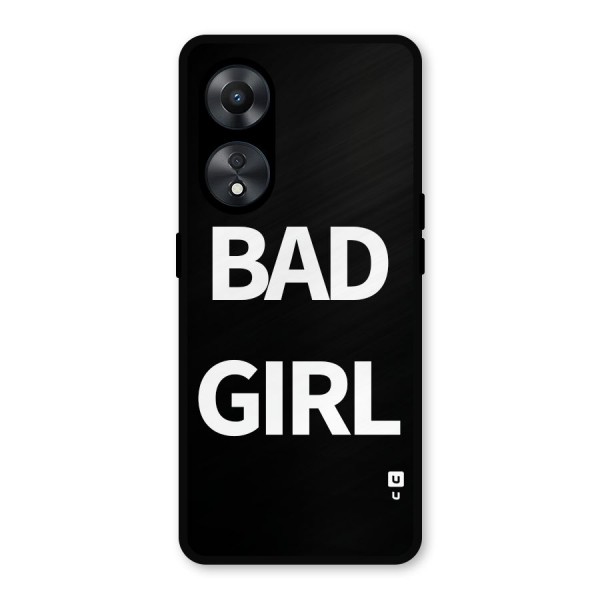 Bad Girl Attitude Metal Back Case for Oppo A78