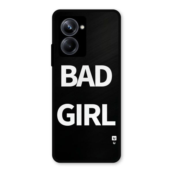 Bad Girl Attitude Metal Back Case for Realme 10 Pro