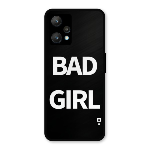 Bad Girl Attitude Metal Back Case for Realme 9