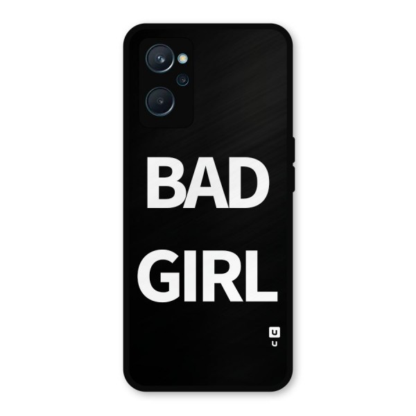 Bad Girl Attitude Metal Back Case for Realme 9i