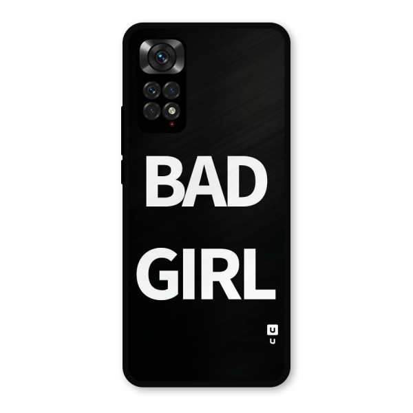 Bad Girl Attitude Metal Back Case for Redmi Note 11