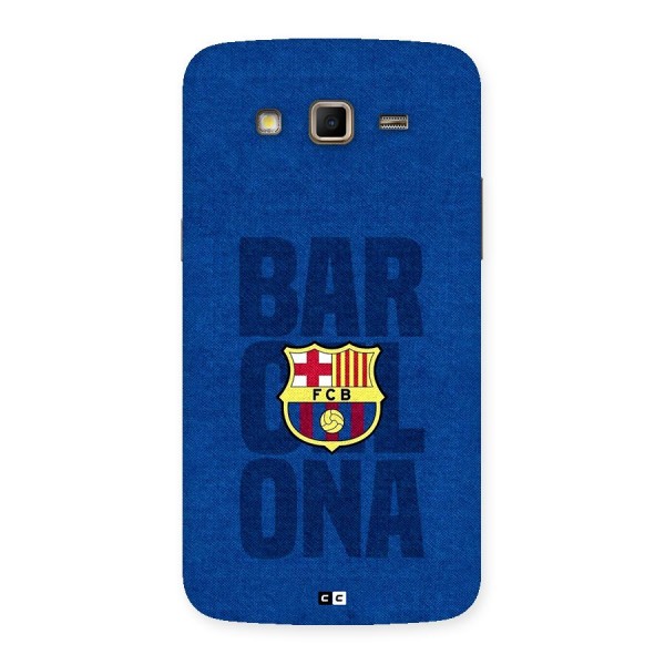 Barcelona Typography Back Case for Galaxy Grand 2