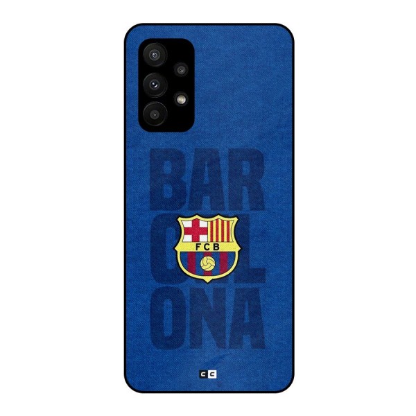 Barcelona Typography Metal Back Case for Galaxy A23