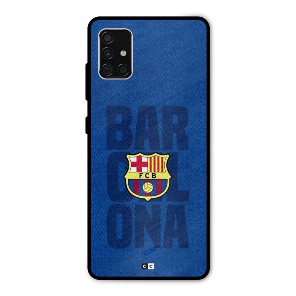 Barcelona Typography Metal Back Case for Galaxy A51