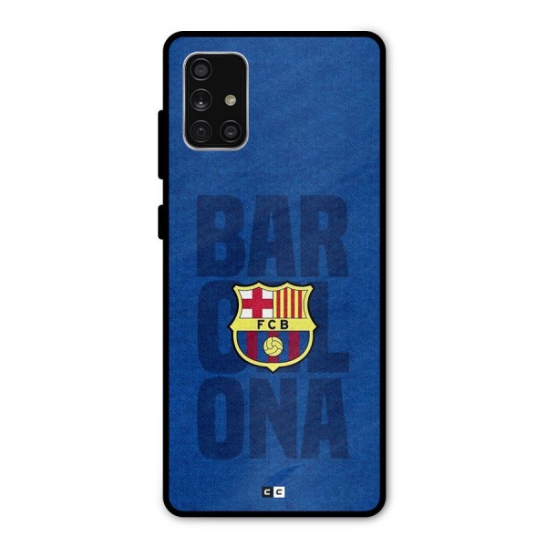 Barcelona Typography Metal Back Case for Galaxy A71