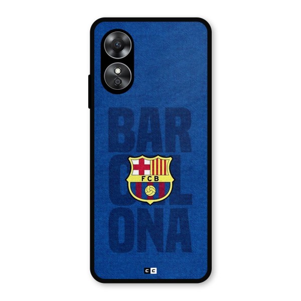 Barcelona Typography Metal Back Case for Oppo A17