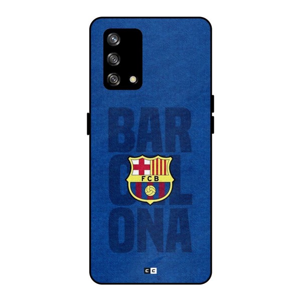 Barcelona Typography Metal Back Case for Oppo F19