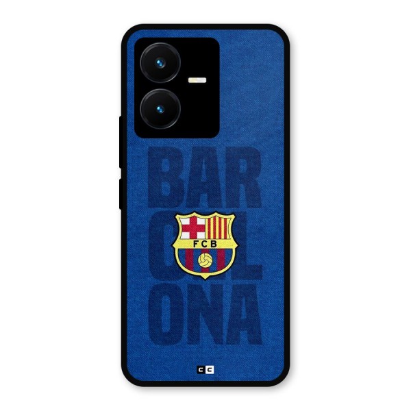 Barcelona Typography Metal Back Case for Vivo Y22s