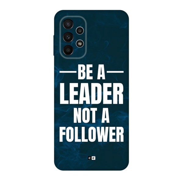 Be A Leader Back Case for Galaxy A23