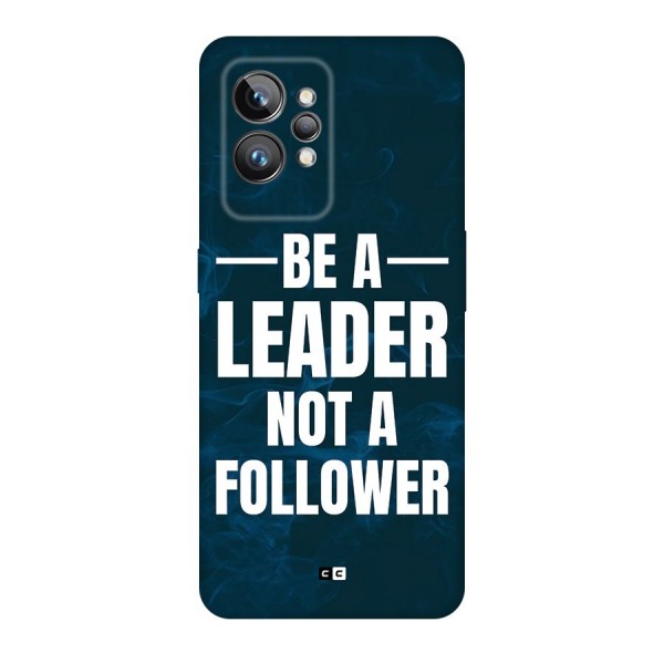 Be A Leader Back Case for Realme GT2 Pro