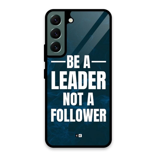 Be A Leader Glass Back Case for Galaxy S22 5G