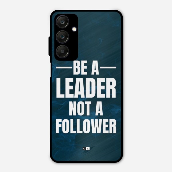 Be A Leader Metal Back Case for Galaxy A25 5G