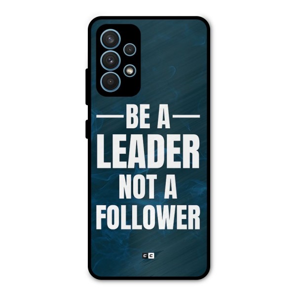 Be A Leader Metal Back Case for Galaxy A32