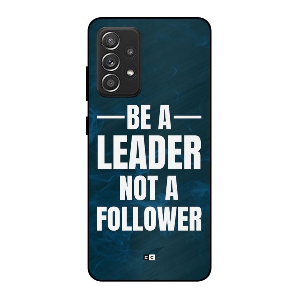 Be A Leader Metal Back Case for Galaxy A52