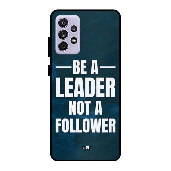 Be A Leader Metal Back Case for Galaxy A72