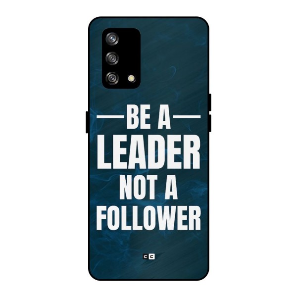 Be A Leader Metal Back Case for Oppo F19