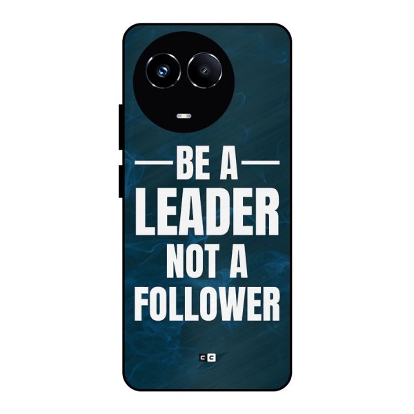 Be A Leader Metal Back Case for Realme 11X