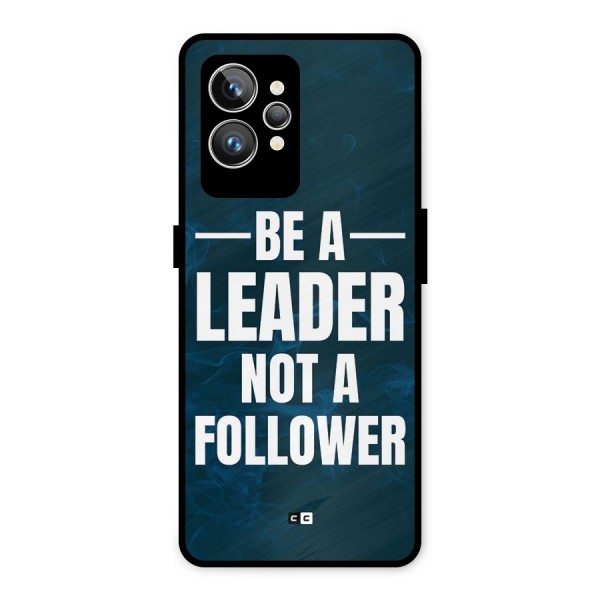 Be A Leader Metal Back Case for Realme GT2 Pro