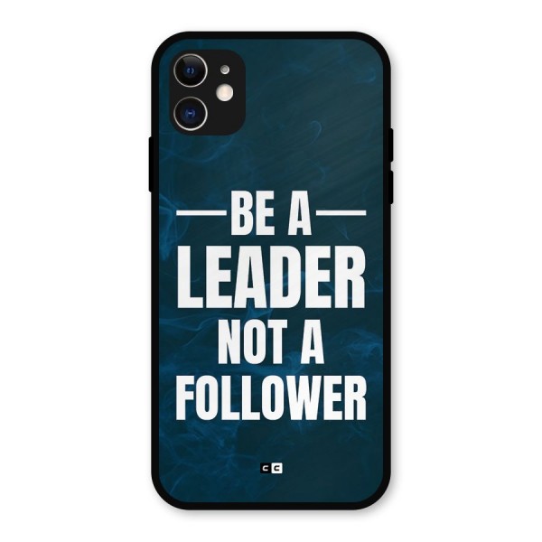 Be A Leader Metal Back Case for iPhone 11