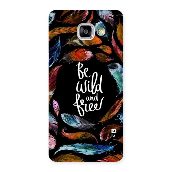 Be Wild and Free Back Case for Galaxy A5 2016