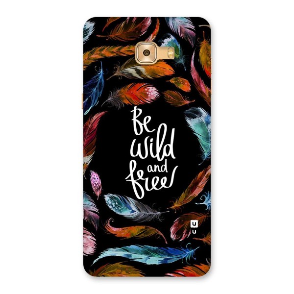 Be Wild and Free Back Case for Galaxy C9 Pro