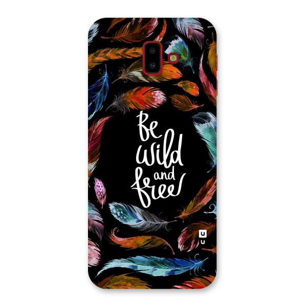 Be Wild and Free Back Case for Galaxy J6 Plus