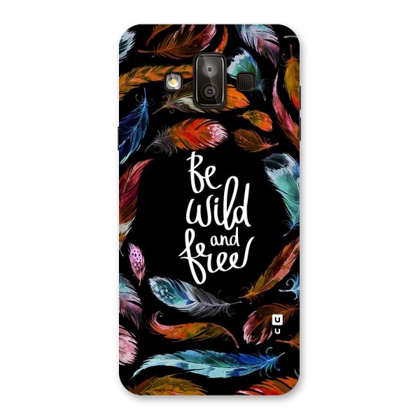 Be Wild and Free Back Case for Galaxy J7 Duo