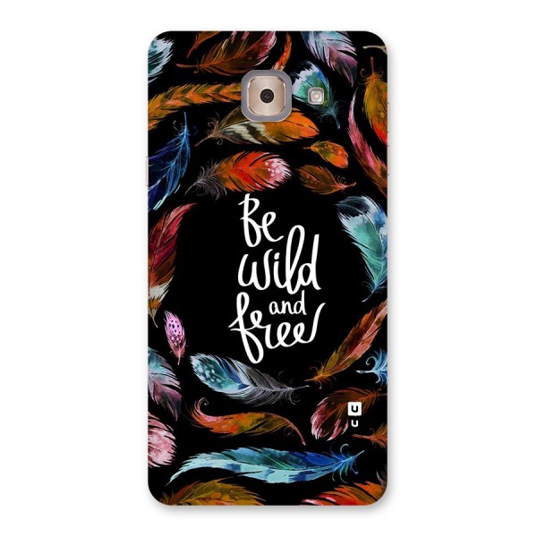 Be Wild and Free Back Case for Galaxy J7 Max