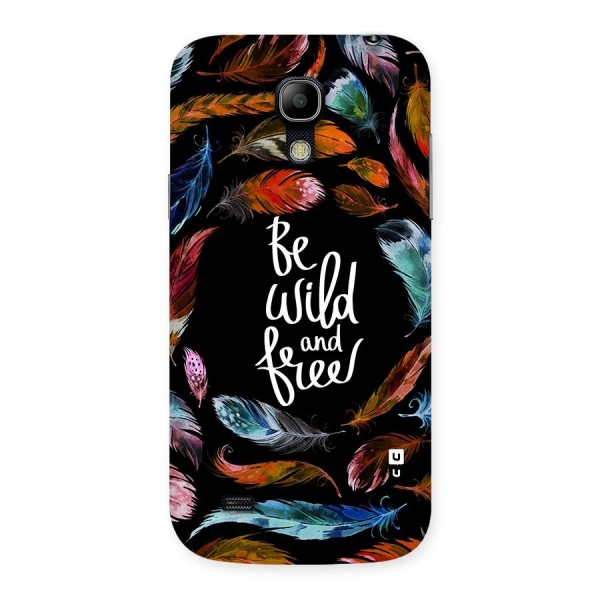 Be Wild and Free Back Case for Galaxy S4 Mini
