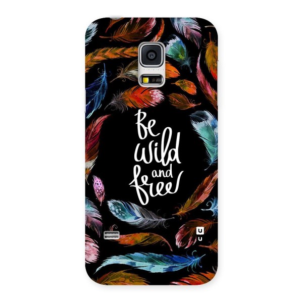 Be Wild and Free Back Case for Galaxy S5 Mini