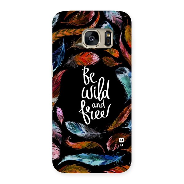 Be Wild and Free Back Case for Galaxy S7