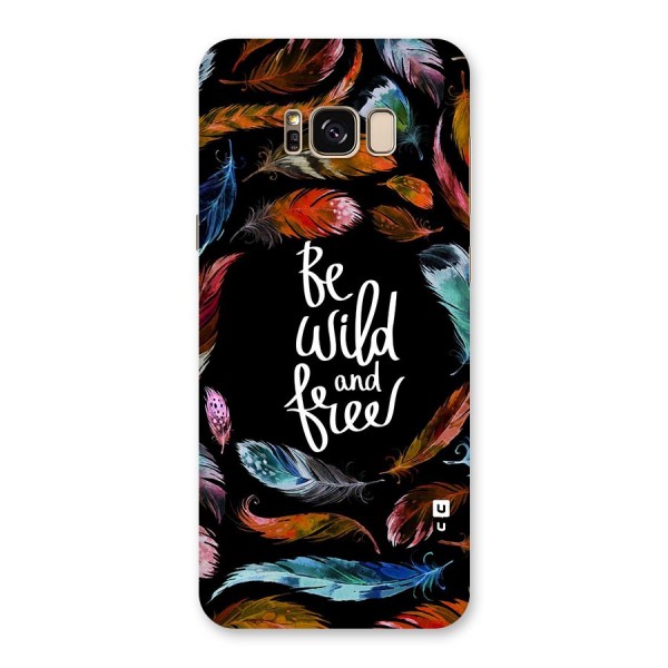 Be Wild and Free Back Case for Galaxy S8 Plus