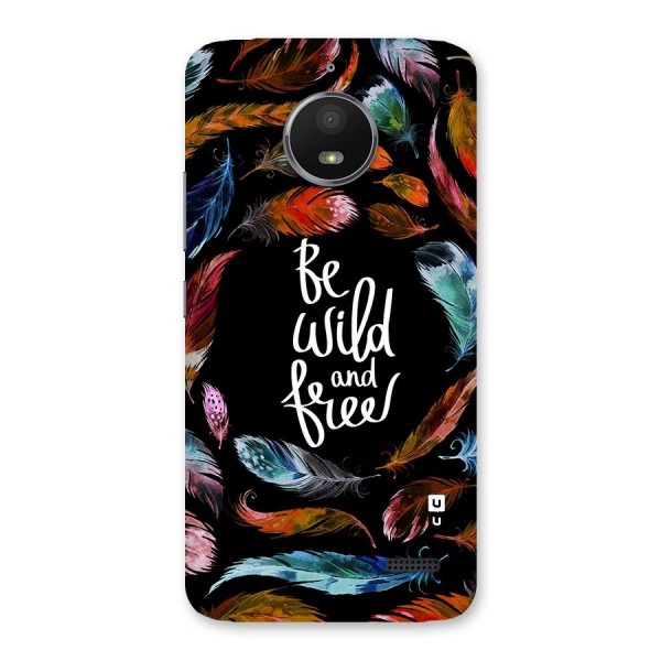 Be Wild and Free Back Case for Moto E4