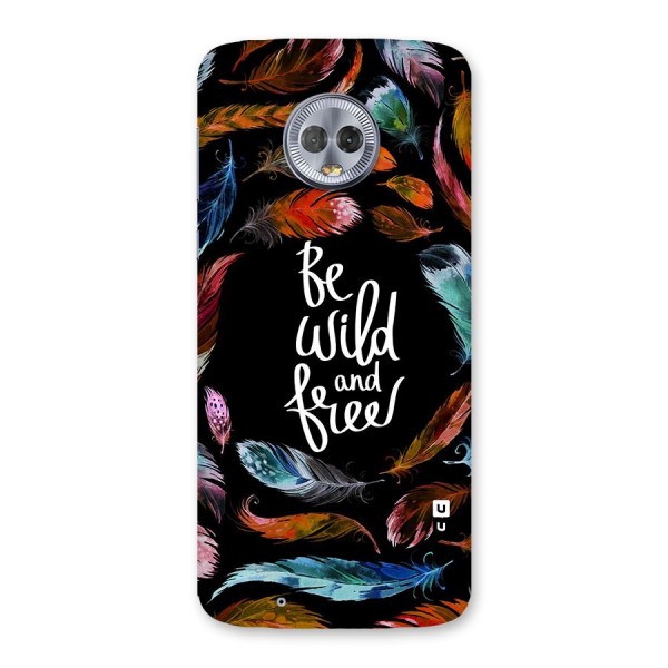 Be Wild and Free Back Case for Moto G6