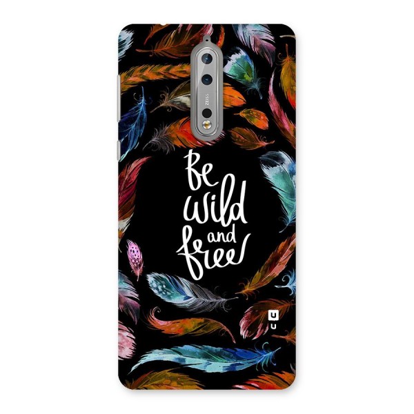 Be Wild and Free Back Case for Nokia 8