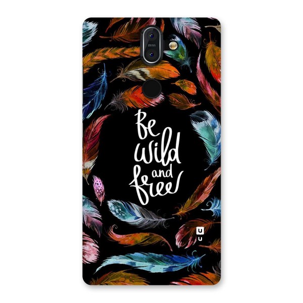 Be Wild and Free Back Case for Nokia 8 Sirocco