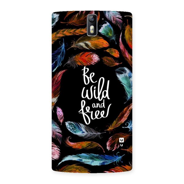 Be Wild and Free Back Case for One Plus One