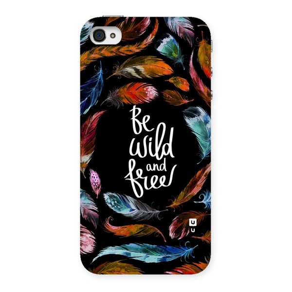 Be Wild and Free Back Case for iPhone 4 4s