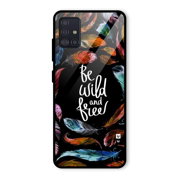 Be Wild and Free Glass Back Case for Galaxy A51