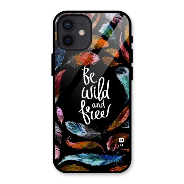 Be Wild and Free Glass Back Case for iPhone 12