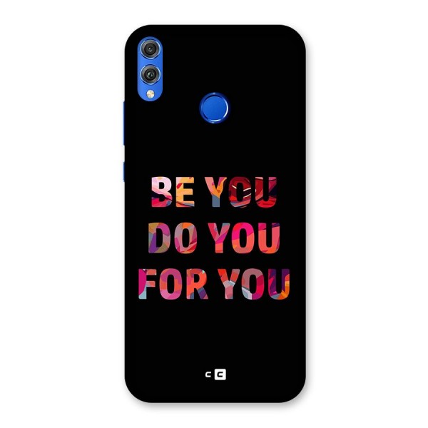 Be You Do You For You Back Case for Honor 8X