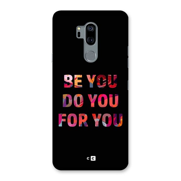 Be You Do You For You Back Case for LG G7