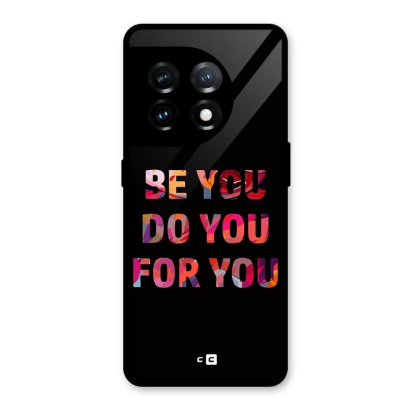 Be You Do You For You Glass Back Case for OnePlus 11