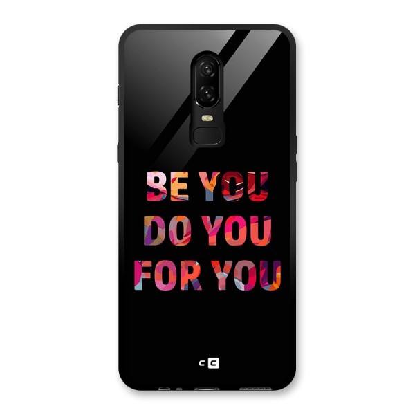 Be You Do You For You Glass Back Case for OnePlus 6